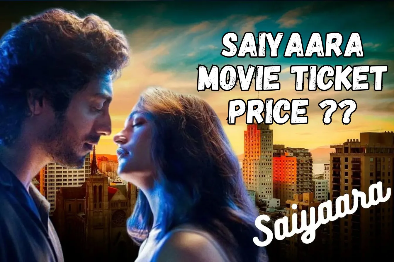 Saiyaara Movie Ticket Price