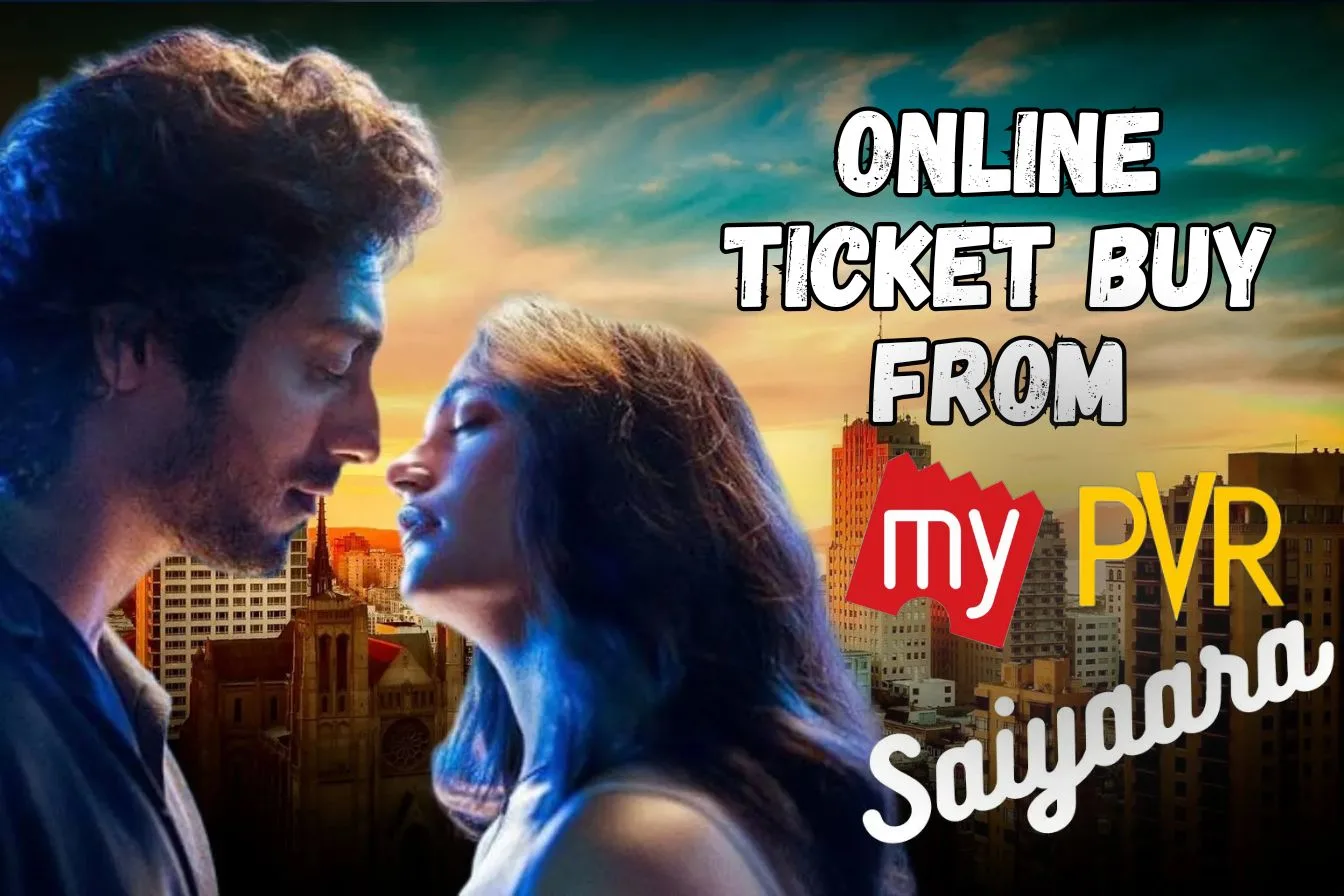 Online Ticket Booking for Saiyaara Movie